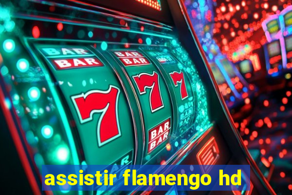 assistir flamengo hd